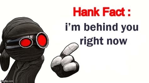 Image tagged in hank fact - Imgflip