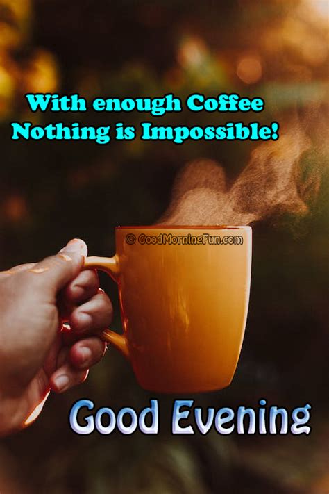 Good Evening Coffee Cup Images & Quotes - Good Morning Fun