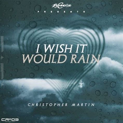 Christopher Martin – I Wish It Would Rain | Riddim World