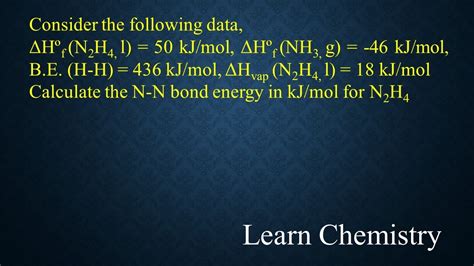 Calculate the N-N bond energy in kJ/mol for N2H4 - YouTube