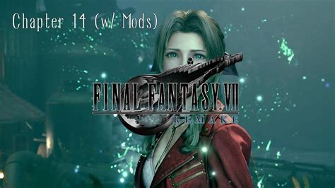 Final Fantasy VII Remake: Chapter 14 (w/ Mods) - YouTube