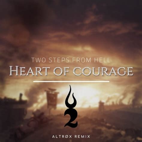 Stream Two Steps From Hell - Heart of courage (Altrøx Remix) by Altrøx | Listen online for free ...