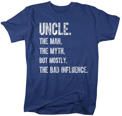 Mens Funny Uncle T-Shirt Man Myth Shirts Get Bad Influence Shirt Gift Ideas Uncles Fun Saying ...