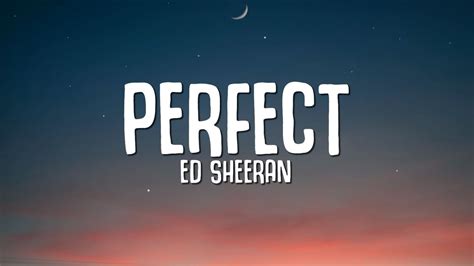 Ed Sheeran - Perfect (Lyrics) - YouTube Music