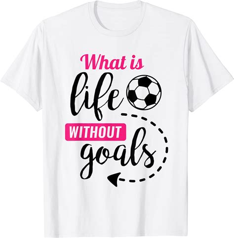 girls soccer shirt what is life without goals soccer tshirt men - Buy t ...