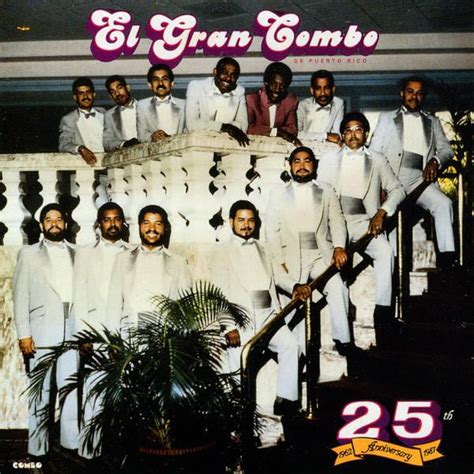 El Gran Combo de Puerto Rico - 25th Anniversary Lyrics and Tracklist | Genius