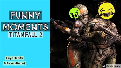 My Titanfall 2 Funny Moments (Part 1) - YouTube