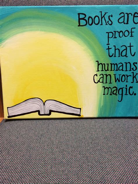 Book quotes canvas painting -- books are proof that humans can work ...