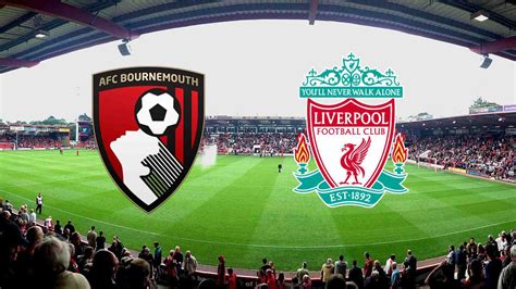 Bournemouth vs Liverpool Preview, Team News, Key Battle and Prediction | PL