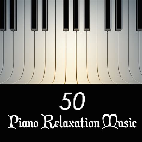 ‎50 Piano Relaxation Music - Relaxing Instrumental Piano Music ...