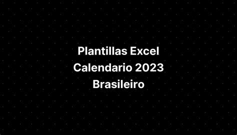 Plantillas Excel Calendario 2023 Brasileiro Sub 20 2022 - IMAGESEE