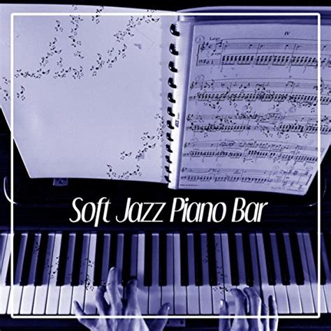 Soft Jazz Piano Bar - Easy Listening, Piano Lovers, Music Listening ...