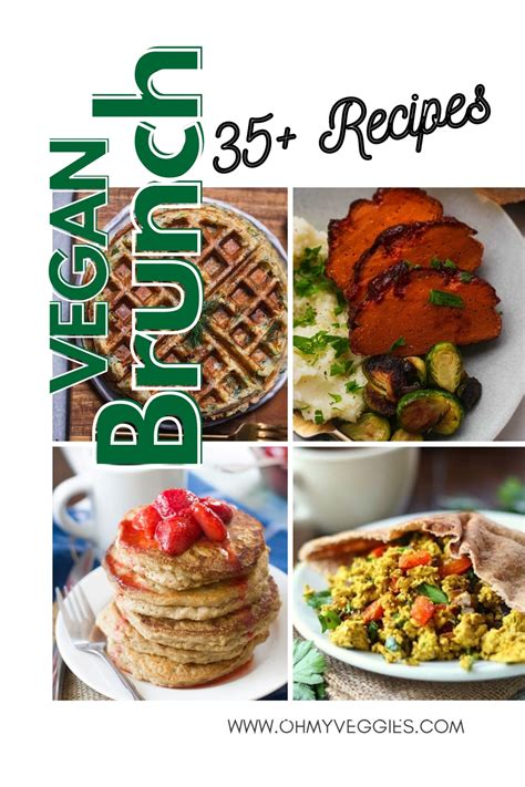 35+ Vegan Brunch Recipes - Oh My Veggies