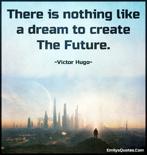 There is nothing like a dream to create the future | Popular ...