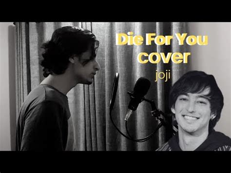 Joji - Die For You (cover) By Aayurmakesmusic - YouTube