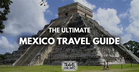 The Ultimate Travel Guide To Mexico - Travel Done Simple