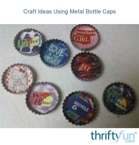 Craft Uses For Metal Bottle Caps | ThriftyFun