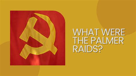 What Were the Palmer Raids? - The Red Scare of 1919-20