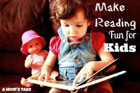 Make Reading Fun for Kids - A Mom's Take