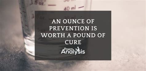 An Ounce of Prevention Is Worth a Pound of Cure - Poem Analysis