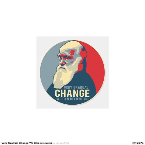 Very Gradual Change We Can Believe In Classic Round Sticker | Zazzle