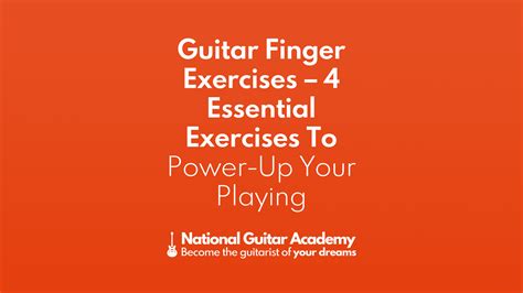 Guitar Finger Exercises - 4 Essential Exercises To Power-Up Your Playing