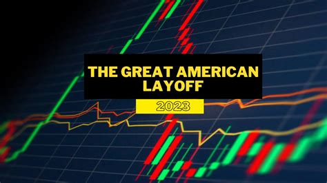 The Great American Layoff 2023: 194000+ Employees Laid Off across U.S ...