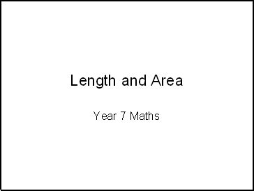 Download presentation Length and Area