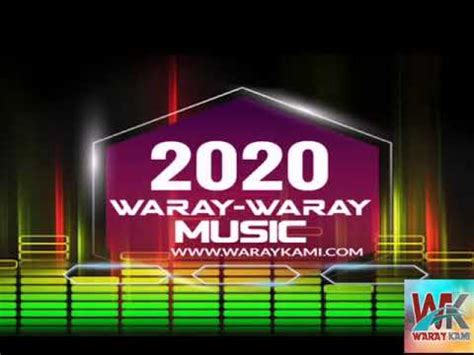 WARAY-WARAY MUSIC 2020 [ULALAHIPAN] - YouTube