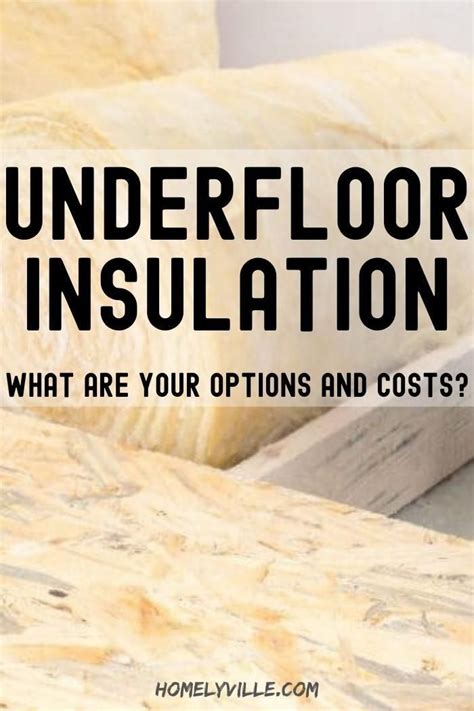 Underfloor Insulation: What Are Your Options and Costs? - HomelyVille ...