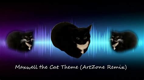 Maxwell the Cat Theme (ArtZone Remix) - YouTube