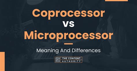 Coprocessor vs Microprocessor: Meaning And Differences