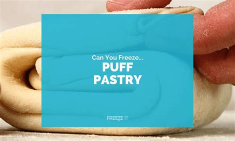 Can You Freeze Puff Pastry? [3 Must-Read Tips] | Freeze It