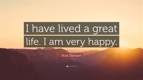 47 Rod Stewart Quotes to Inspire You to Live Life to the Fullest