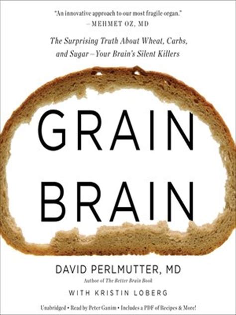 Grain Brain by Peter Ganim · OverDrive: Free ebooks, audiobooks & movies from your library.