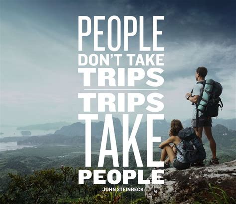 vacationsbyvip.com | Trips take people. John Steinbeck Quotes, Videos ...