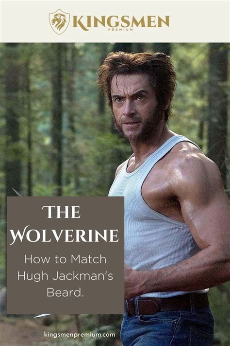 How to Achieve Hugh Jackman's Wolverine Beard | Wolverine hugh jackman ...