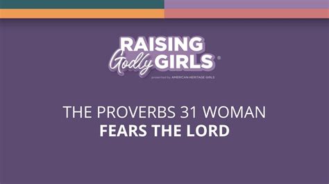 The Proverbs 31 Woman Fears the Lord - American Heritage Girls