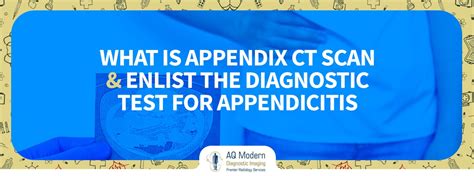 What Is Appendix CT Scan & Diagnostic Test For Appendicitis