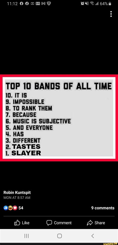 1112 will 64% TOP 10 BANDS OF ALL TIME 10. IT . IMPOSSIBLE . TO RANK THEM . BECAUSE . MUSIC IS ...