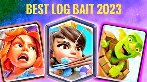 THE BEST LOG BAIT DECK FOR 2023 IN CLASH ROYALE - YouTube