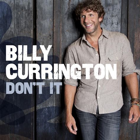 Billy Currington – Don't It Lyrics | Genius Lyrics