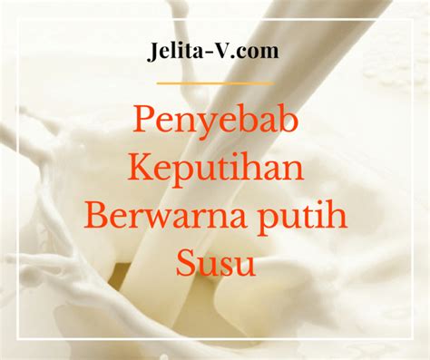 Penyebab Keputihan Berwarna Putih Susu