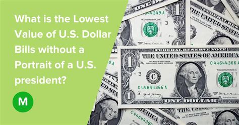 What is the Lowest Value of U.S. Dollar Bills without a Portrait of a President?