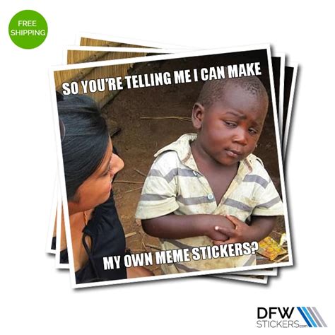 Create Your Own Meme Stickers - DFW Stickers