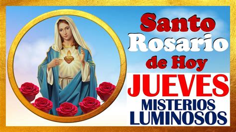 SANTO ROSARIO DE HOY JUEVES 🌹 Misterios LUMINOSOS 🌹 SANTO ROSARIO ...