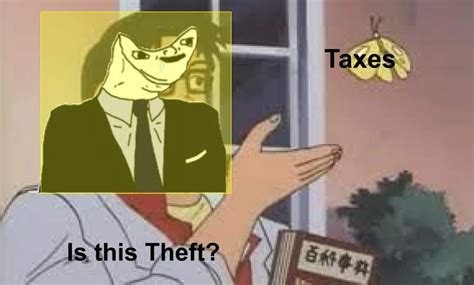 TaxATioN iS ThEFT!!! : r/PoliticalCompassMemes