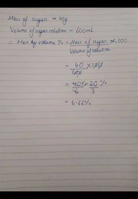 Rashida dissolves 40g of sugar in 600 ml of sugar solution Calculate ...