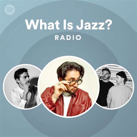 What Is Jazz? Radio - playlist by Spotify | Spotify