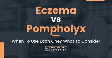 Eczema vs Pompholyx: When To Use Each One? What To Consider